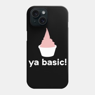 Eleanor Shellstrop says: YA BASIC! Phone Case