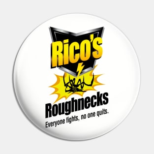 Rico's Roughnecks Pin