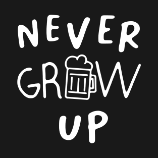 Never Grow Up T-Shirt