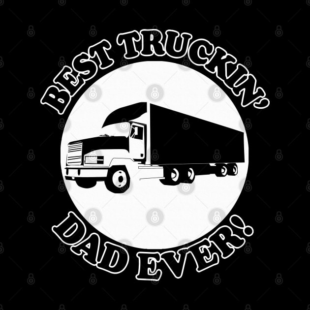 Best Truckin' Dad Ever by DankFutura