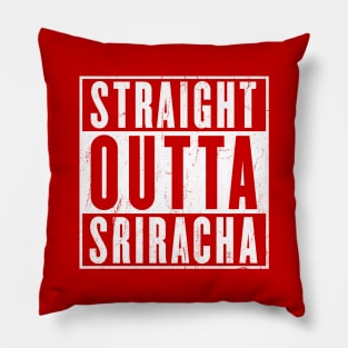 STRAIGHT OUTTA SRIRACHA {Vintage} Pillow