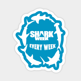 Shark Week Every Week Magnet