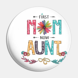 First Mom Now Aunt Wildflowers Happy Mothers Day Pin