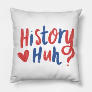 History huh? Pillow