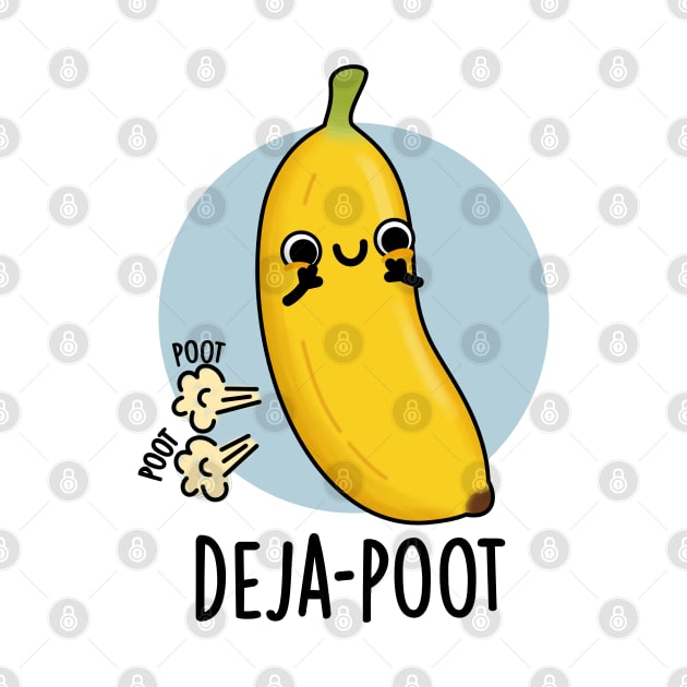 Deja-poot Cute Banana Double Fart Pun by punnybone