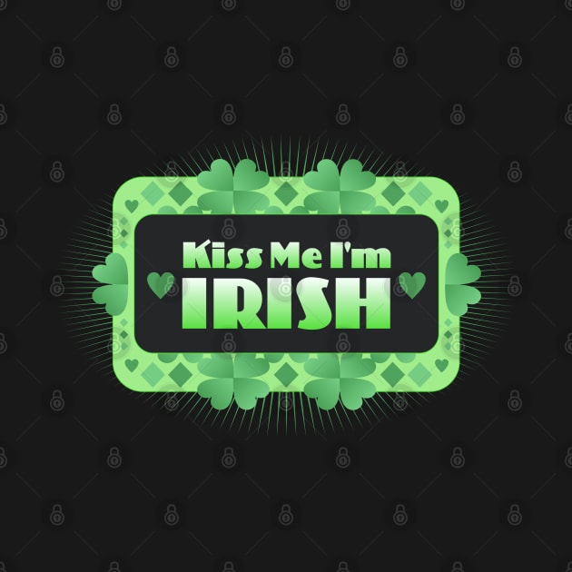 Kiss Me I'm Irish by Dale Preston Design