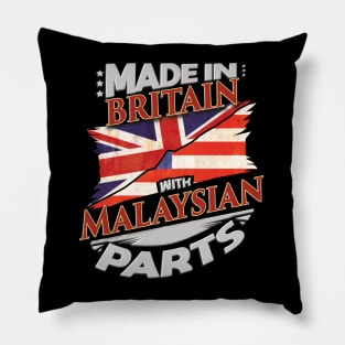 Made In Britain With Malaysian Parts - Gift for Malaysian From Malaysia Pillow