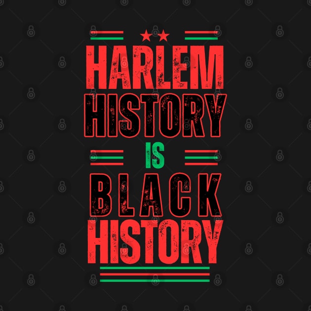 Harlem History Is Black History by Harlems Gee