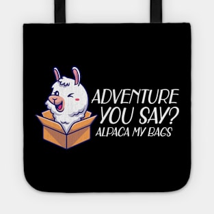 Alpaca - Adventure you say? alpaca my bags Tote