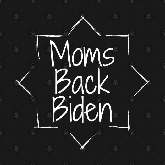 #MomsBackBiden Moms Back Biden by AwesomeDesignz