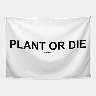 PLANT OR DIE BK Tapestry