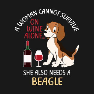 A Woman Cannot Survive On Wine Alone Beagle Dog Lovers T-Shirt