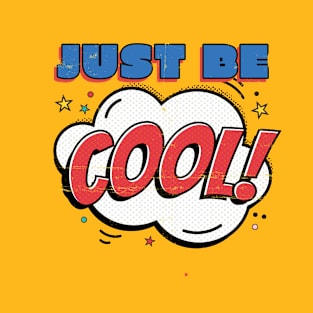 Just Be Cool Vintage Comic Book Superhero T-Shirt