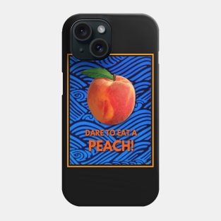 EAT A PEACH TAKE A CHANCE ON LIFE! Phone Case