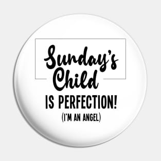 Sunday's Child is Perfect Pin