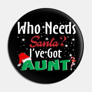 Who Needs Santa I've Got Aunt Pin