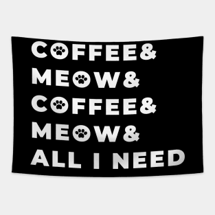 Coffee and meow, all I need Tapestry