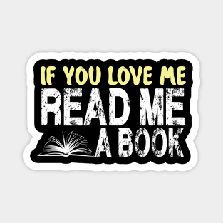 IF YOU LOVE ME READ ME A BOOK Magnet