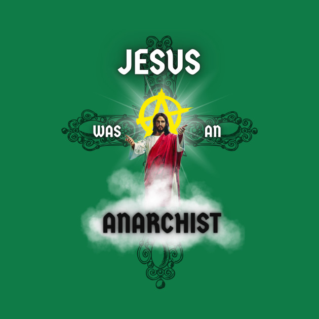 Anarchist Jesus by Awake Apparel