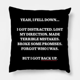 But I got back up. Pillow