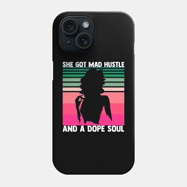 She Got Mad Hustle and a Dope Soul Phone Case by AngelFlame