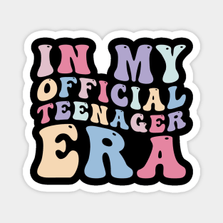 In My Official Teenager Era Magnet