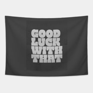 Good Luck quote Tapestry