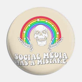 Social Media Was A Mistake Pin