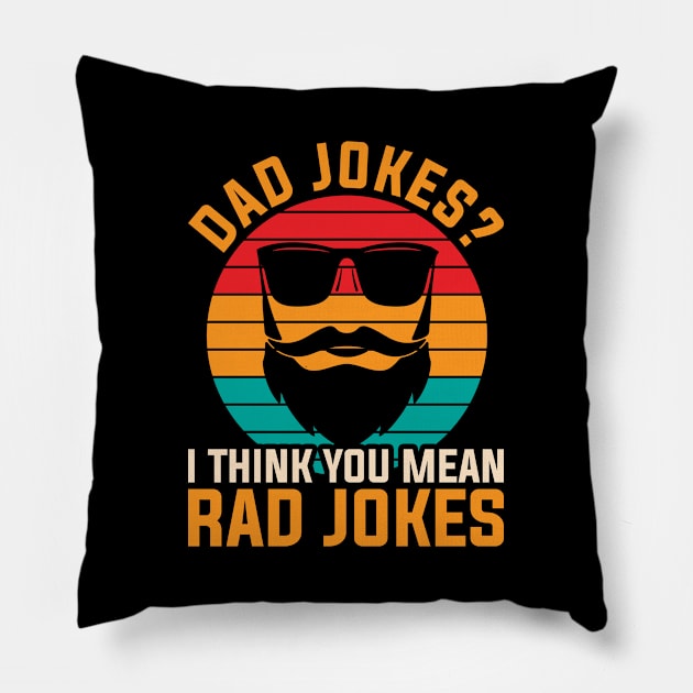 Punny Rad Jokes Dad Jokes Pillow by shirtsyoulike