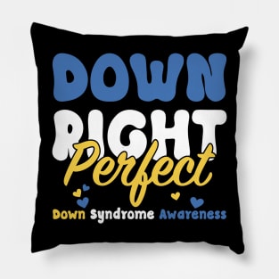 Down Right Perfect T21 World Down Syndrome Day Awareness Pillow