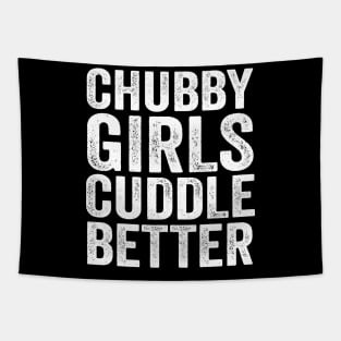 Chubby girls cuddle better - chubby girl Tapestry