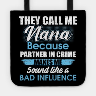 They Call Me nana Because Partner In Crime Tote