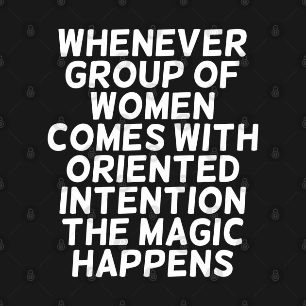 Whenever group of Women comes with oriented intention by zoomade