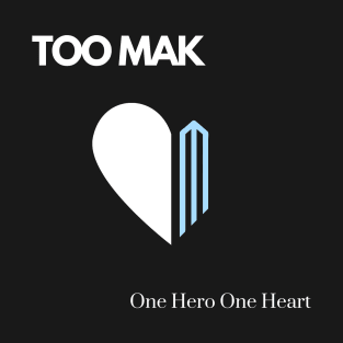 TOO MAK - One Hero One Heart (Version 2 Alternate Color) T-Shirt