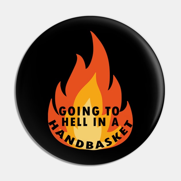 Going to hell in a handbasket Pin by Flipodesigner