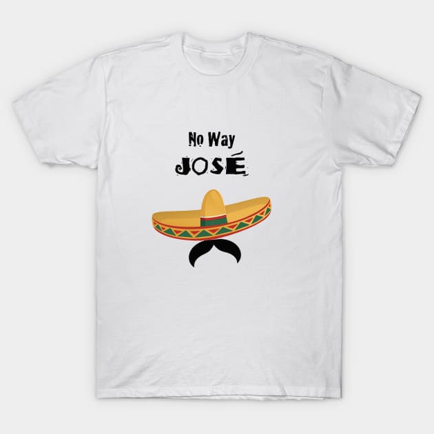No Way - Jose T-Shirt No Way - Jose T-Shirt