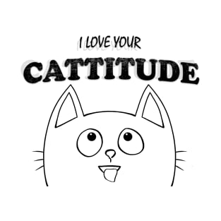 I love your cattitude pun T-Shirt