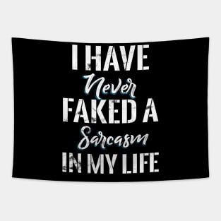 I Have never Faked a Sarcasm in my Life Tapestry