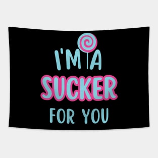 I'm A Sucker For You Tapestry