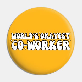 World's Okayest Co-worker Pin