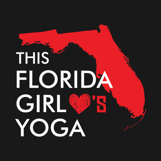 This Florida Girl Loves Yoga by uniquearts