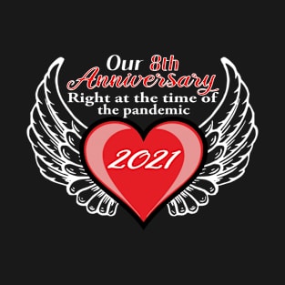 8th Anniversary pandemic 2021 winged lovers T-Shirt