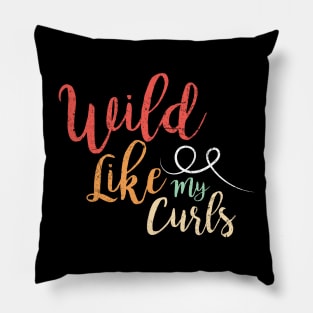 Wild Like My Curls Pillow