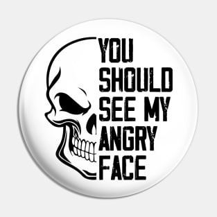 Funny You Should See My Angry Face, My Angry Face Pin