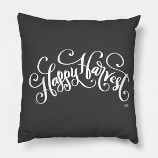 Farmer Gift Happy Harvest Hand Lettered Design in White Pillow