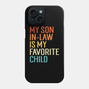 My Son In Law Is My Favorite Child Phone Case