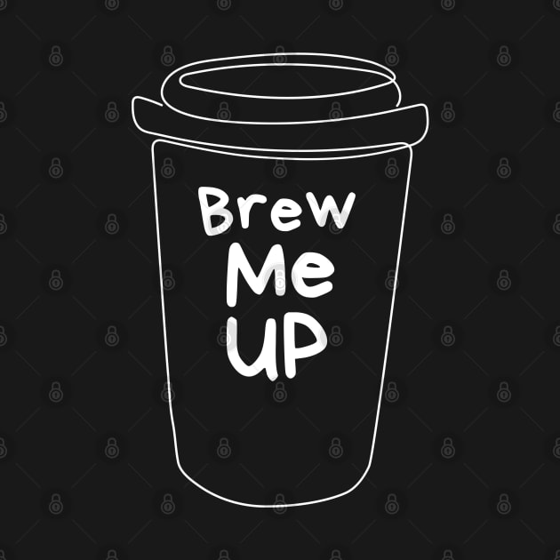 Brew Me Up by 211NewMedia