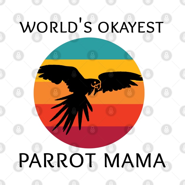 World's Okayest Parrot Mama by coloringiship