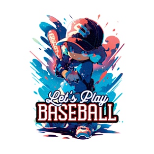 Let's play baseball - Funny saying T-Shirt