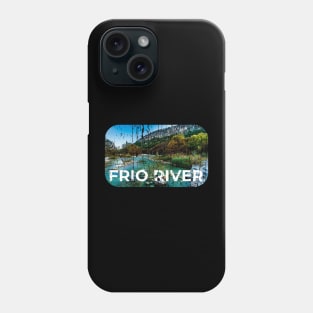 FRIO RIVER Phone Case